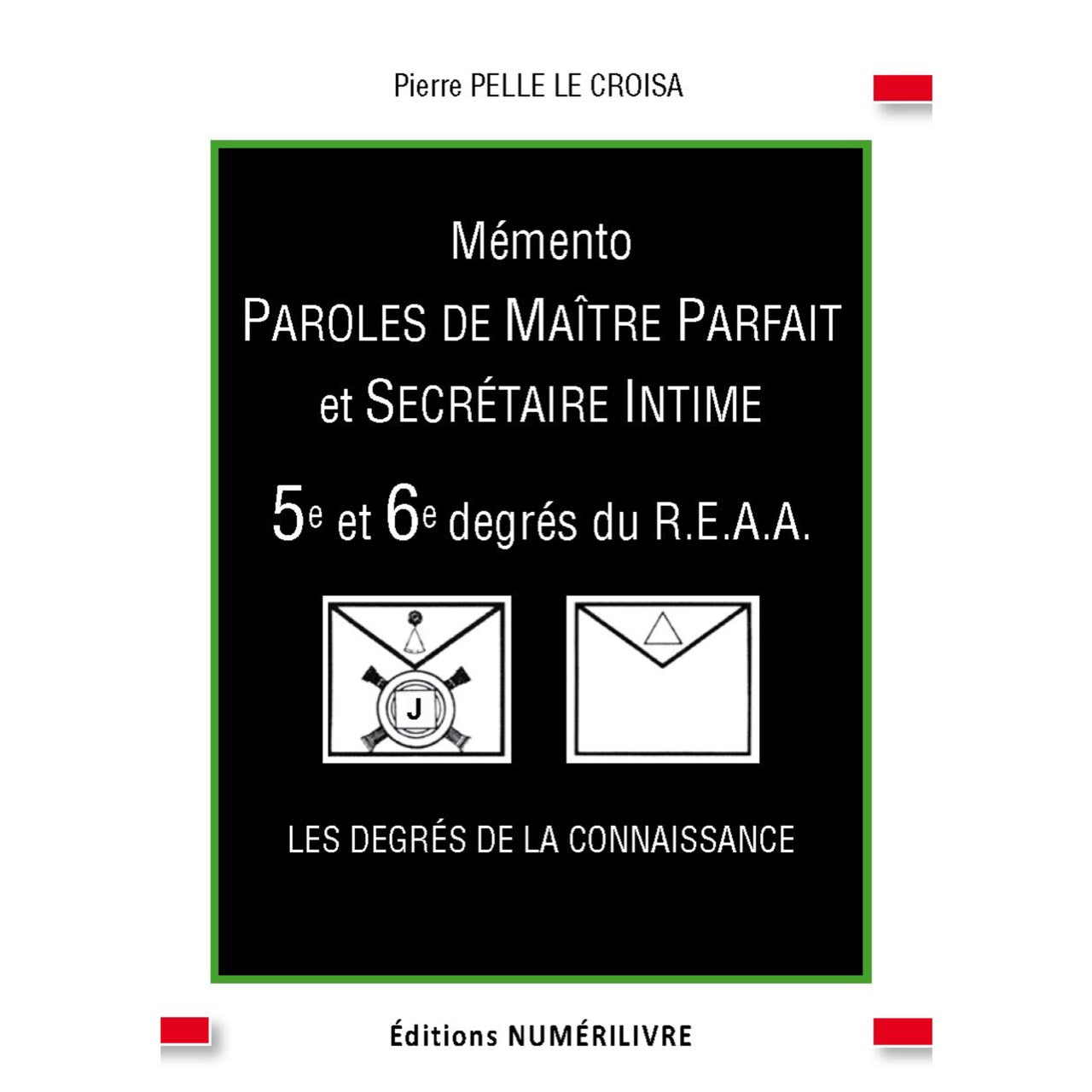 Mémento Paroles de Maître Parfait et Secrétaire Intime. 5e et 6e degrés du REAA