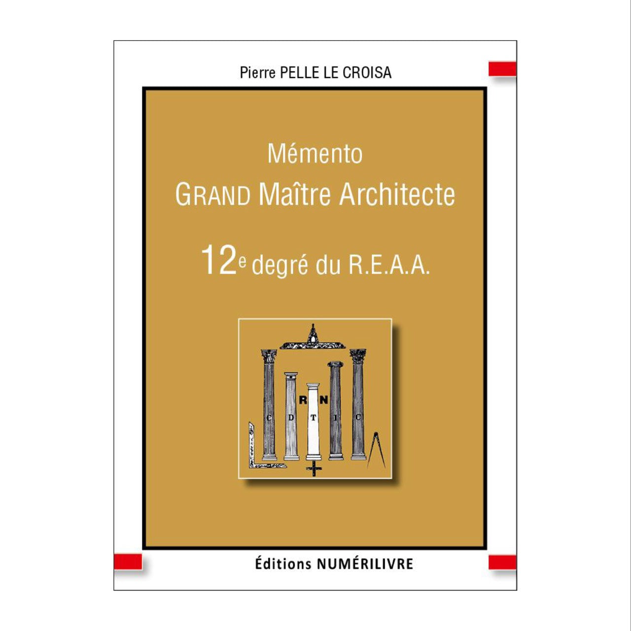 Mémento Grand Maitre Architecte. 12e degré du REAA