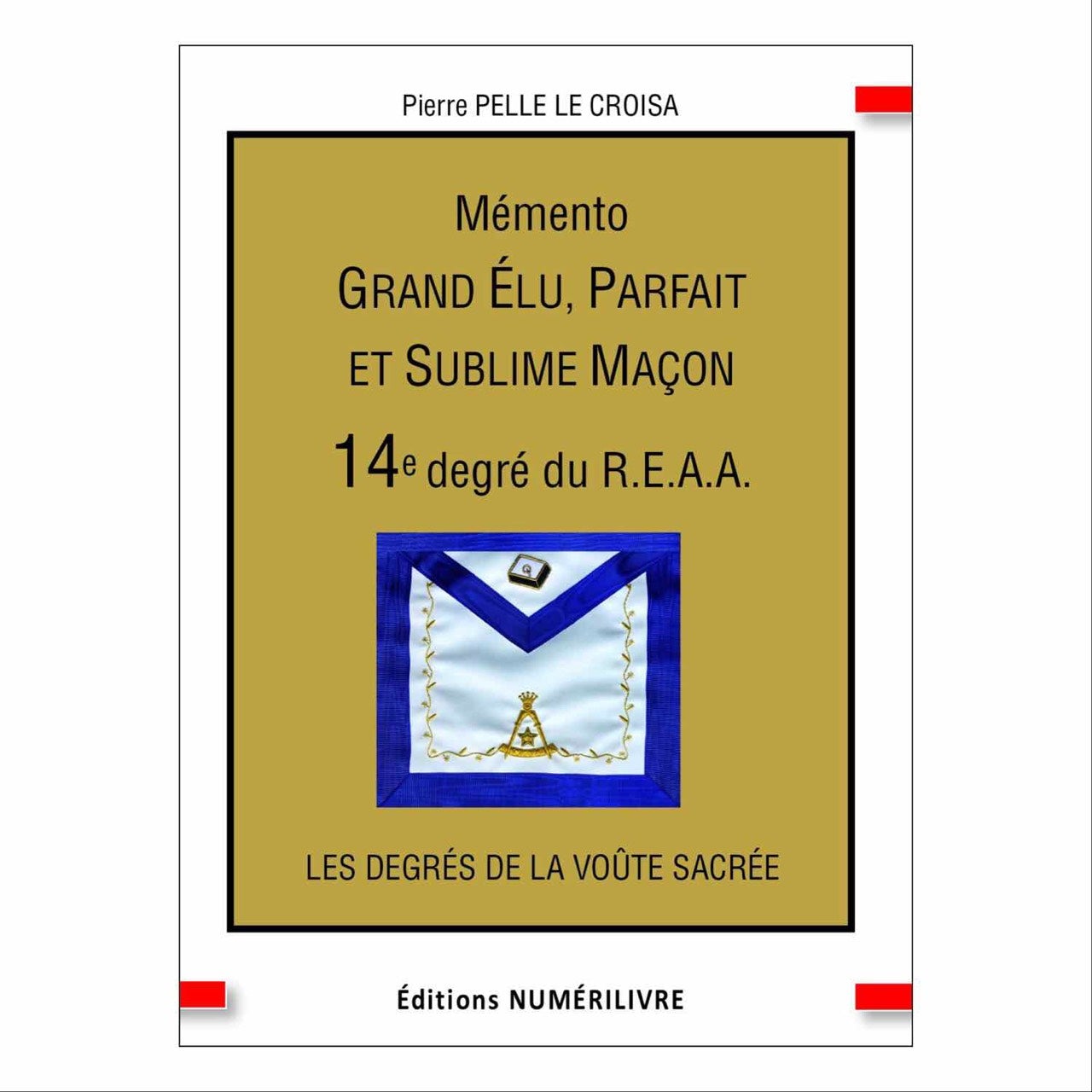 Mémento Grand Elu, Parfait et Sublime Maçon. 14e degré du REAA