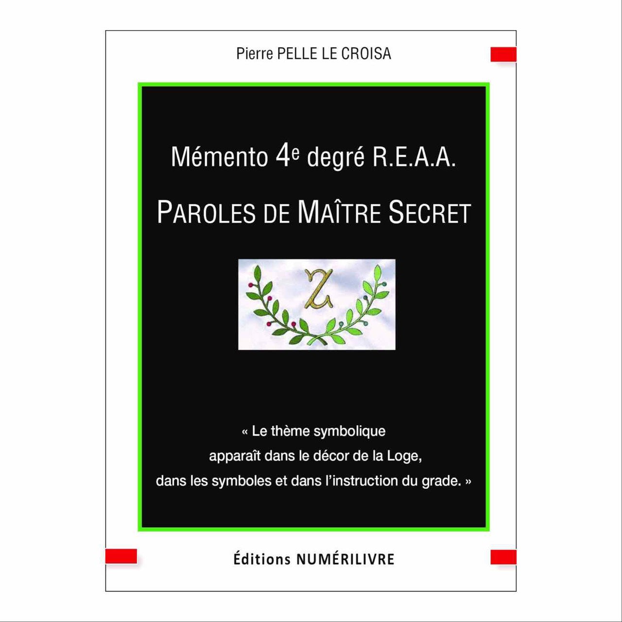 Mémento 4e degré REAA. Paroles de Maître Secret