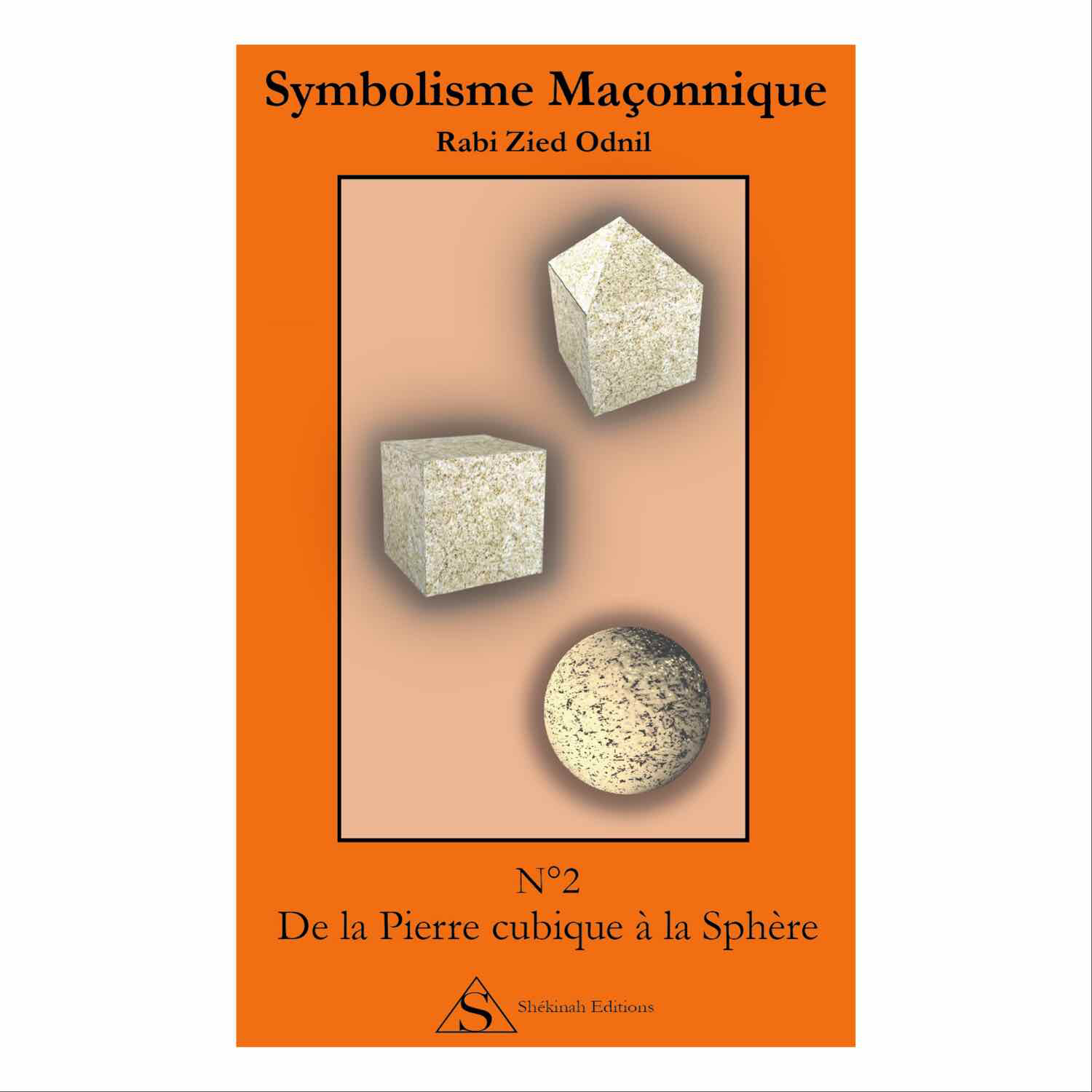 Symbolisme Maçonnique. Nº 2 De la Pierre cubique à la Sphère