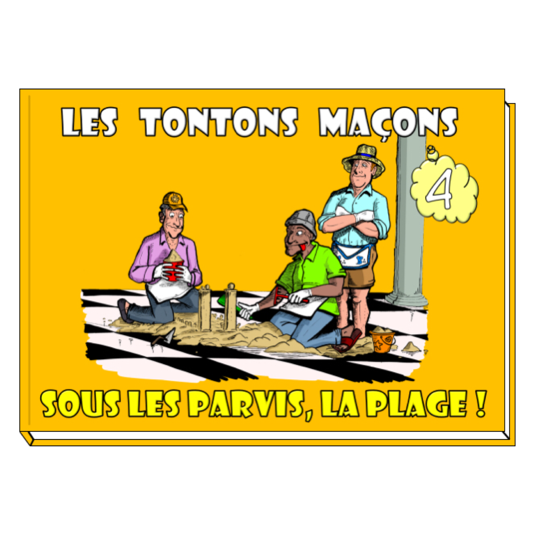 Les tontons maçons - Sous les parvis, la plage!