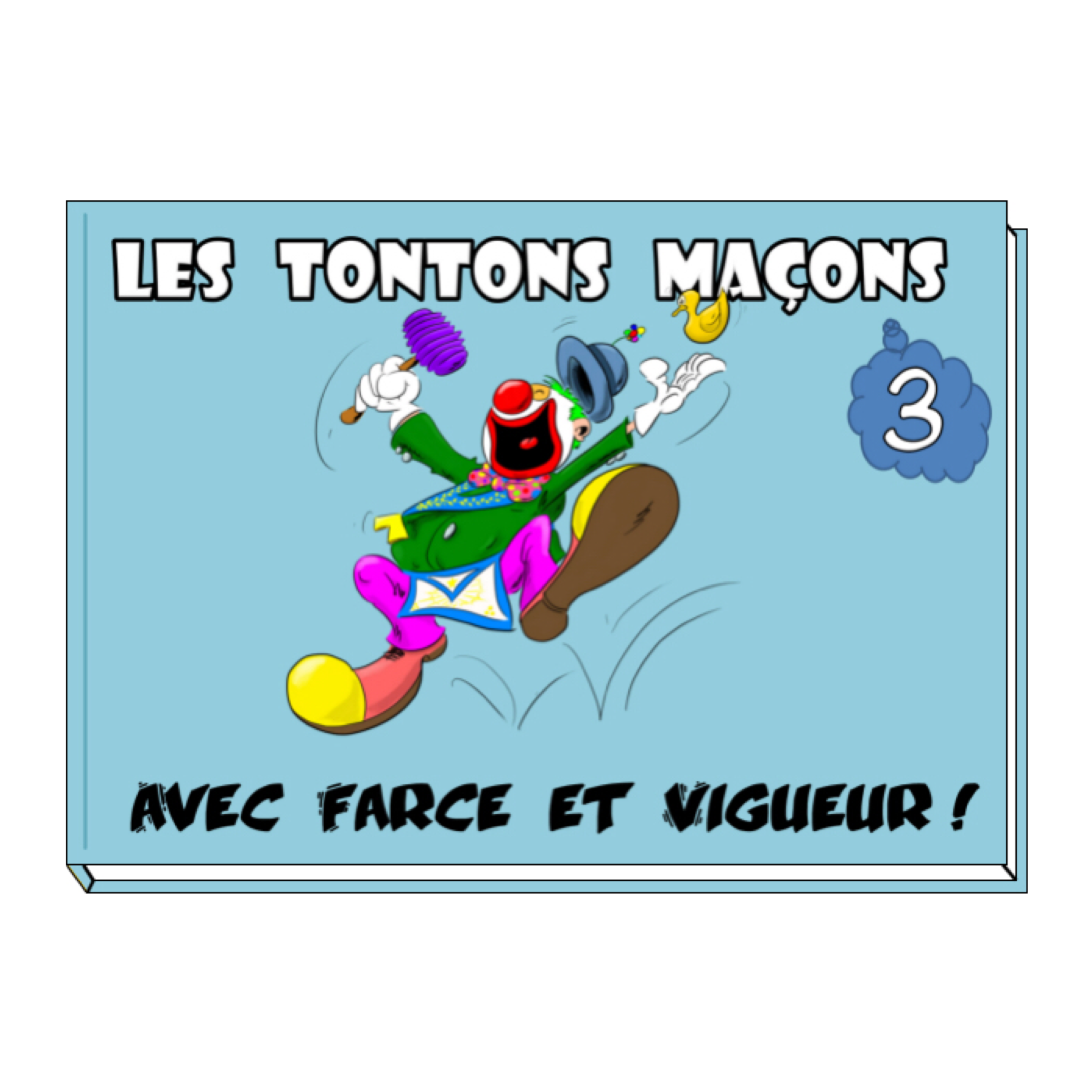 Les tontons maçons - Avec Farce et Vigueur